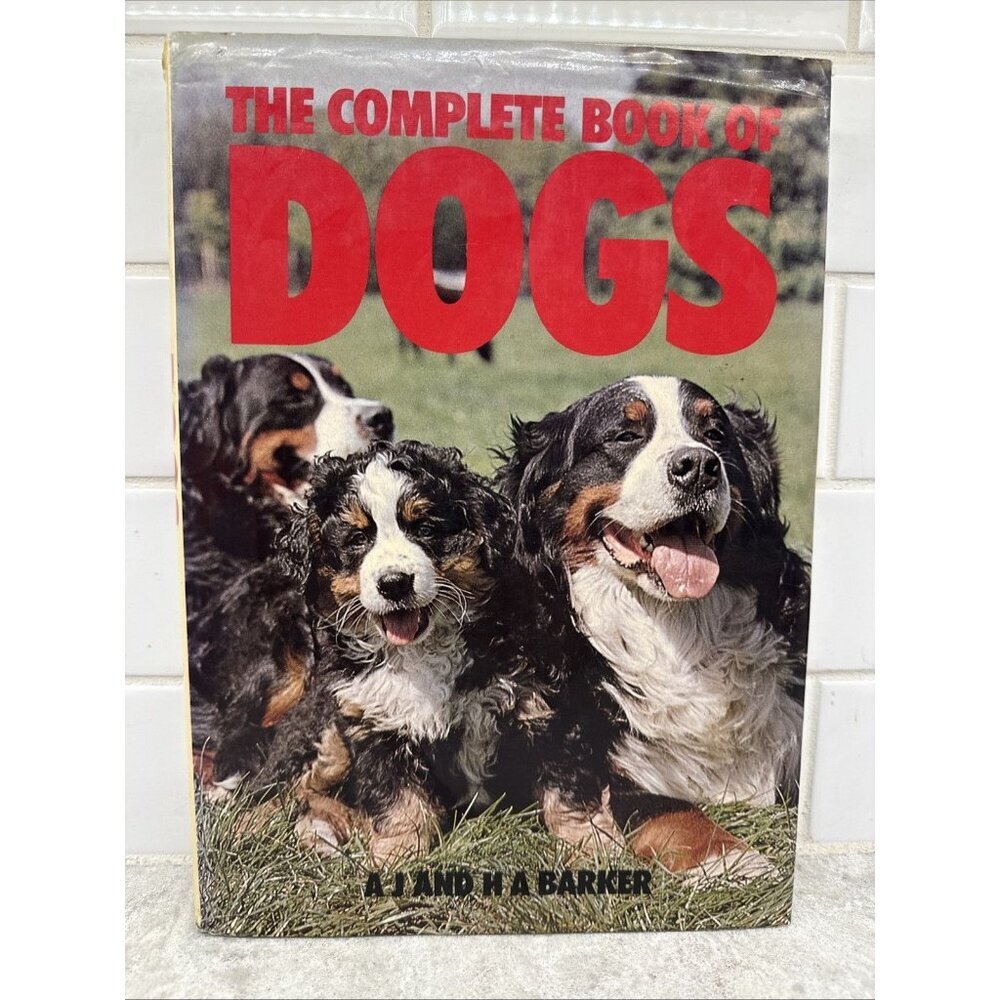 The Complete Book of Dogs By A.J. and H.A. Barker